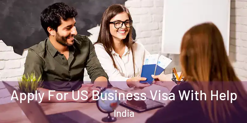  Apply For US Business Visa With Help India
