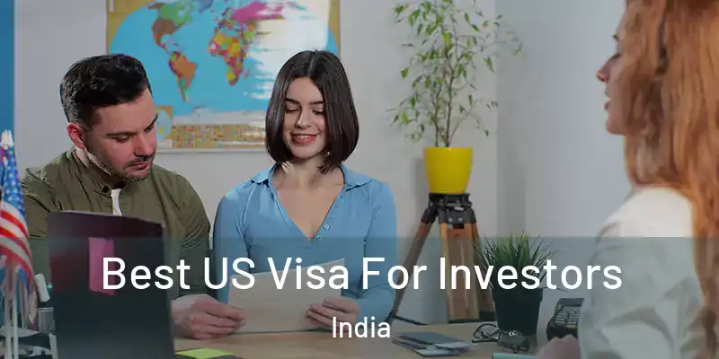  Best US Visa For Investors India