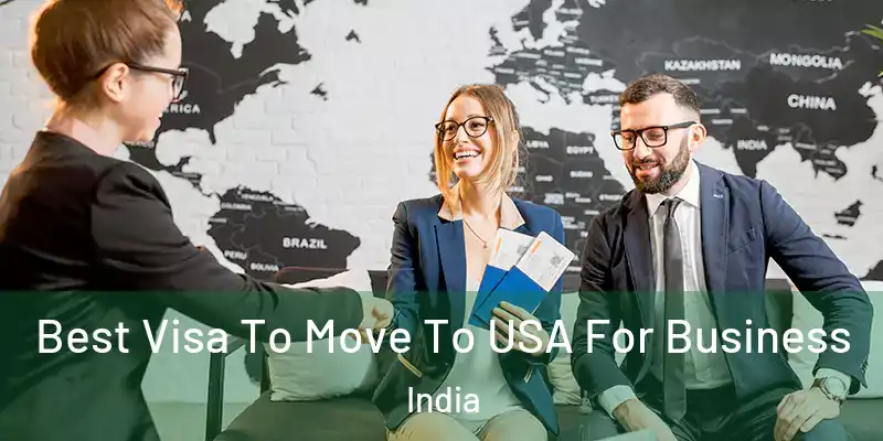  Best Visa To Move To USA For Business India