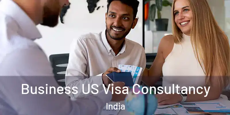 Business US Visa Consultancy India