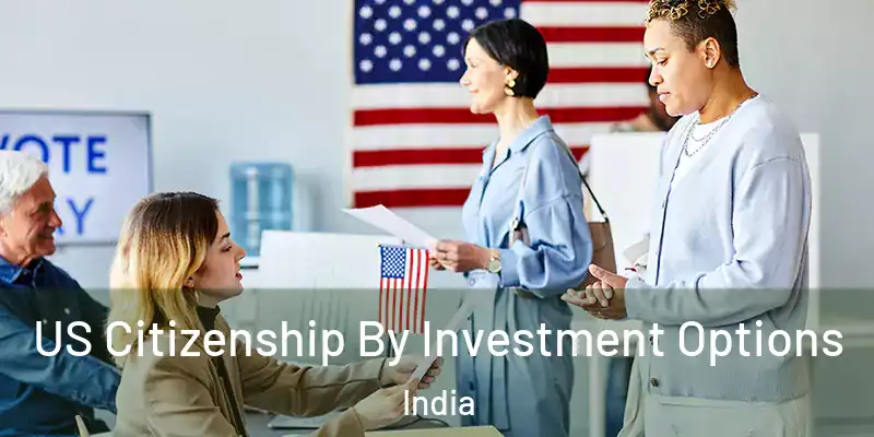  US Citizenship By Investment Options India