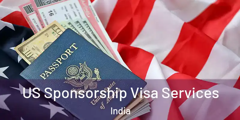  US Sponsorship Visa Services India