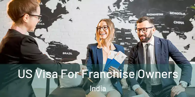  US Visa For Franchise Owners India