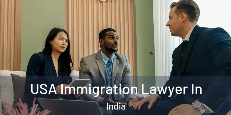  USA Immigration Lawyer In India